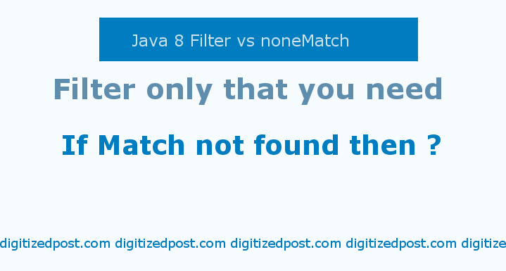 Java 8 filter vs nonematch operation